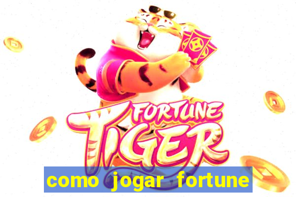 como jogar fortune tiger sem depositar